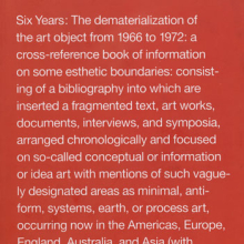 <p>Lucy R. Lippard (American, b. 1937). <i>Six Years: The dematerialization of the art object from 1966 to 1972: a cross‑reference book of information on some esthetic boundaries: consisting of a bibliography into which are inserted a fragmented text, art works, documents, interviews, and symposia, arranged chronologically and focused on so‑called conceptual or information or idea art with mentions of such vaguely designated areas as minimal, anti‑form, systems, earth, or process art occurring now in the Americas, Europe, England, Australia, and Asia (with occasional political overtones)</i>, edited and annotated by Lucy R. Lippard, 1973. Printed book, first edition. New York: Praeger. Brooklyn Museum Library. Special Collections. From the Library of Thea Westreich/Ethan Wagner</p>