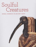 Soulful Creatures: Animal Mummies in Ancient Egypt book cover