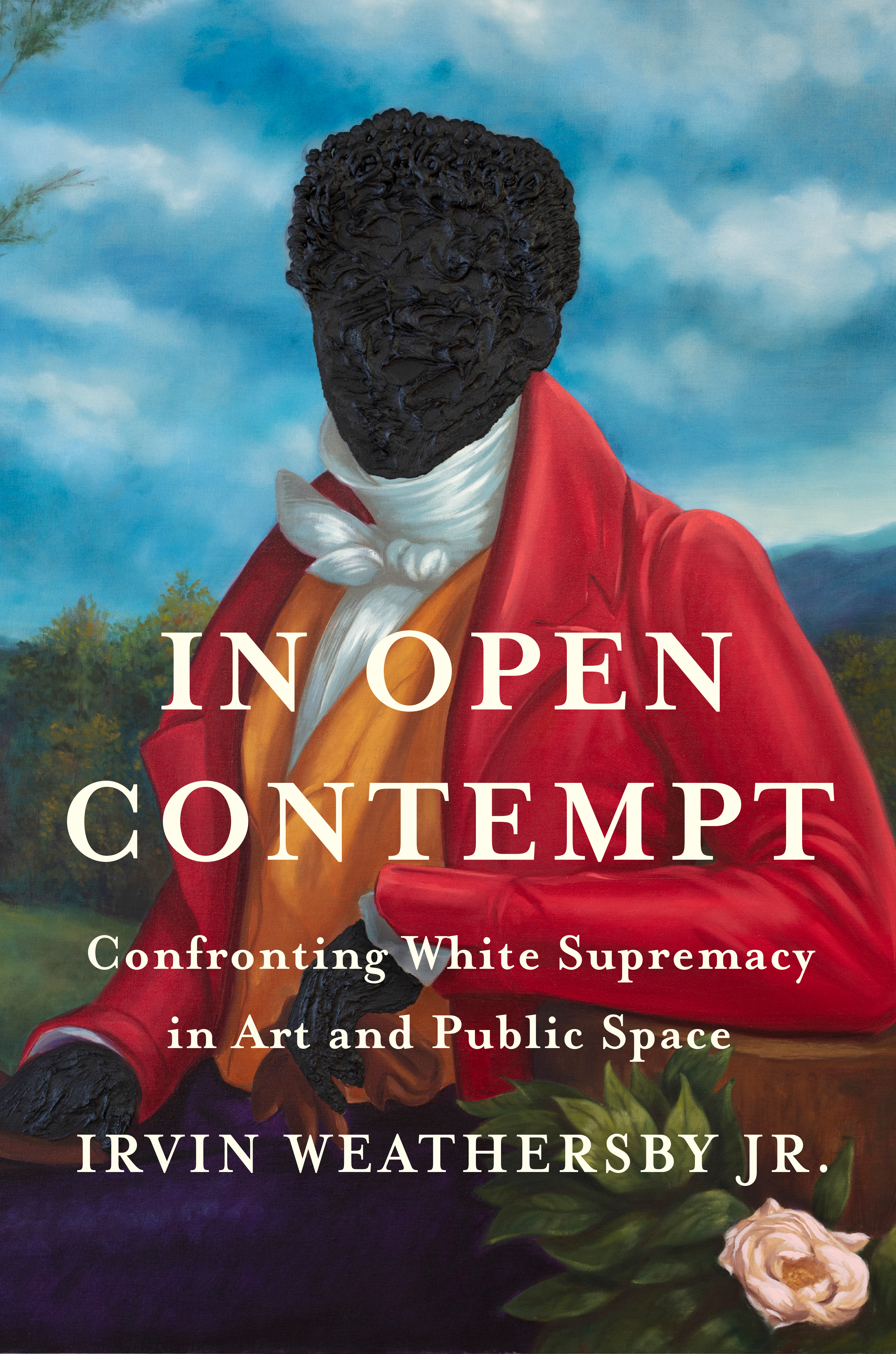 Cover of “In Open Contempt: Confronting White Supremacy in Art and Public Space” by Irvin Weathersby Jr.