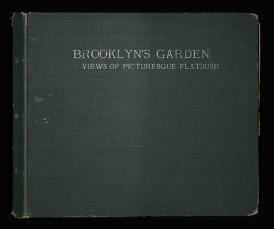 <em>"Front cover."</em>. Photograph album, 8.375 x 10.125 in (21 x 26.6 cm). Brooklyn Museum, CHART_2012. (F129_B79_B776_Brooklyn_Garden_00.jpg