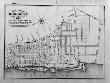 <em>"Map B. The Village of Brooklyn in 1816. Compiled from the first village map of that date by Jeremiah Lott, and Lott's map of the Pierrepont Estate of 1819. Ferd Mayer & Sons, Gen'l Lithog.  96 & 98 Fulton St., N.Y."</em>, 1867. b/w negative, 4x5in. Brooklyn Museum. (F129_B79_St5h_Stiles_opposite_p120_bw.jpg