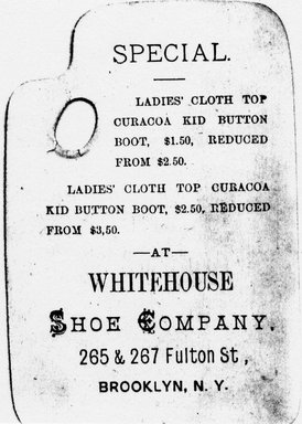 <em>"Tradecard. Whitehouse Shoe Company. 265 & 267 Fulton St. Brooklyn, NY. Verso."</em>. Printed material, 4.125 x 2.75 in (10.5 x 7.1 cm). Brooklyn Museum, CHART_2011. (HF5841_Ad9_p25_tradecard01_verso_photocopy.jpg