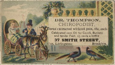 <em>"Trade card. Dr. Thompson, Chiropodist. 37 Smith Street. Brooklyn."</em>. Printed material, 8 x 4.5cm. Brooklyn Museum, CHART_2012. (HF5841_B11_partC_page18_tradecard01_Thompson.jpg