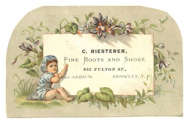 <em>"Tradecard. C. Riesterer, Fine Boots & Shoes. 833 Fulton Avenue. Brooklyn, NY. Recto."</em>. Printed material, 4.25 x 2.75 (10.8 x 7 cm). Brooklyn Museum, CHART_2012. (HF5841_C59_v1_p36_tradecard03_recto.jpg