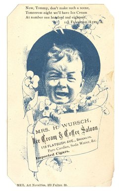 <em>"Tradecard. Mrs. H. Wursch, Ice Cream & Coffee Saloon. 118 Flatbush Avenue. Brooklyn, NY. Recto."</em>. Printed material, 3 x 4.6 in (8 x 11.7 cm). Brooklyn Museum, CHART_2012. (HF5841_C59_v1_p45_tradecard02_recto.jpg