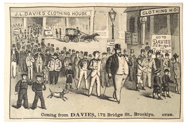 <em>"Tradecard. J. L. Davies, Clothier. 172 Bridge Street. Brooklyn, NY. Recto."</em>. Printed material, 4.7 x 3.2 in (12 x 8.1 cm). Brooklyn Museum, CHART_2012. (HF5841_C59_v1_p67_tradecard_03_recto.jpg