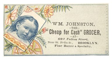 <em>"Tradecard. WM Johnson, Grocer. 691 Fulton Street. Brooklyn, NY. Recto."</em>. Printed material, 3.3 x 1.8 in (8.5 x 4.5 cm). Brooklyn Museum, CHART_2012. (HF5841_C59_v1_p81_tradecard01_recto.jpg