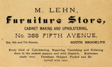 <em>"Trade Card. M. Lehn, Furniture Store. 388 Fifth Avenue. Brooklyn. Verso."</em>. Printed material, 2.7 x 4.4in (6.75 x 11.25cm). Brooklyn Museum, CHART_2012. (HF5841_C59_v4_p20a_tradecard_Lehn_verso.jpg