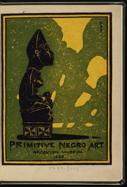 <em>"Cover. Primitive Negro Art, Brooklyn Museum, 1923."</em>, 1923. color transparency, 4x5in. Brooklyn Museum. (N7397.5_C76_B79_cover.jpg