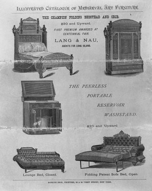 <em>"Illustrated Catalogue of Mediaeval Art Furniture.—The Champion Folding Bedstead and Crib.  $30 and Upward.  First Premium Awarded at Centennial Fair.  LANG & NAU, Agents for Long Island.—The Peerless Portable Reservoir Washstand.  $20 and Upward.—Lounge Bed, Closed.  Folding Patent Soda Bed, Open."</em>, 1880. b/w negative, 4x5in. Brooklyn Museum. (NK2265_L26_Lang_back_cover_bw.jpg