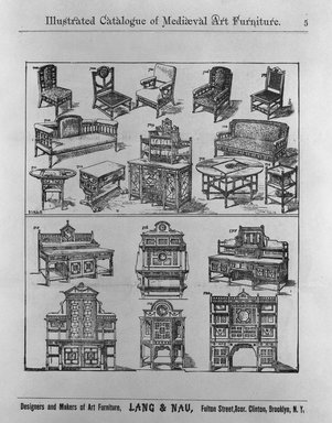 <em>"Illustrated Catalogue of Mediaeval Art Furniture.—Designers and Makers of Art Furniture, LANG & NAU, Fulton Street, cor. Clinton, Brooklyn, N.Y."</em>, 1880. b/w negative, 4x5in. Brooklyn Museum. (NK2265_L26_Lang_p5_bw.jpg