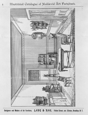 <em>"Illustrated Catalogue of Mediaeval Art Furniture.—Designers and Makers of Art Furniture, LANG & NAU, Fulton Street, cor. Clinton, Brooklyn, N.Y."</em>, 1880. b/w negative, 4x5in. Brooklyn Museum. (NK2265_L26_Lang_p8_bw.jpg