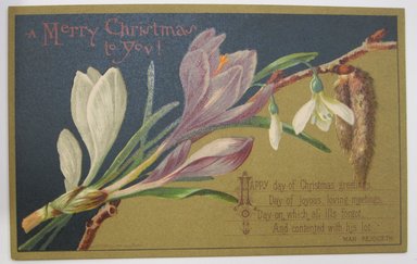 <em>"Happy day of Christmas greetings…. Christmas card with illustration of flowers and verse beginning 'Happy day of Christmas greetings…' Reverse is blank.."</em>. Printed material. Brooklyn Museum. (NK4210_L98_F14_Lycett_inv220.jpg