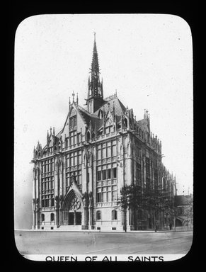 <em>"Views: U.S., Brooklyn. Brooklyn churches; synagogues. View 008: Queen of All Saints Chapel."</em>. Lantern slide 3.25x4in, 3.25 x 4 in. Brooklyn Museum, CHART_2011. (S10_21_US_Brooklyn_Brooklyn_Churches_Synagogues008.jpg