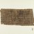  <em>Papyrus Fragment</em>, ca. 10th century C.E. Ink on papyrus, 3 3/8 x 6 3/4 in. (8.6 x 17.2 cm). Brooklyn Museum, Gift of Michel Abemayor, 58.91 (Photo: Brooklyn Museum, CUR.58.91_IMLS_PS5.jpg)