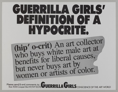 Guerrilla Girls (established United States, 1985). <em>Guerrilla Girls' Definition of a Hypocrite</em>, 1990. Offset lithograph, 17 × 22 in. (43.2 × 55.9 cm). Brooklyn Museum, Gift of Guerrilla Girls BroadBand, Inc., 2017.26.19. © artist or artist's estate (Photo: Brooklyn Museum, 2017.26.19_PS20.jpg)