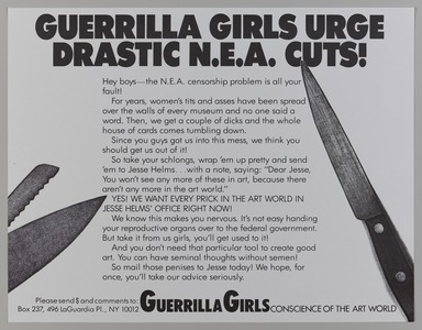 Guerrilla Girls (established United States, 1985). <em>Guerrilla Girls Urge Drastic N.E.A. Cuts!</em>. Offset lithograph, 17 × 22 in. (43.2 × 55.9 cm). Brooklyn Museum, Gift of Guerrilla Girls BroadBand, Inc., 2017.26.51. © artist or artist's estate (Photo: Brooklyn Museum, 2017.26.51_PS20.jpg)