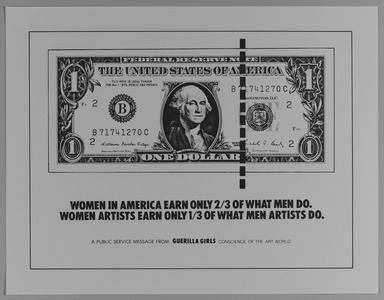 Guerrilla Girls (established United States, 1985). <em>Women in America Earn Only 2/3 of What Men Do.</em>, 1985. Offset lithograph, 17 × 22 in. (43.2 × 55.9 cm). Brooklyn Museum, Gift of Guerrilla Girls BroadBand, Inc., 2017.26.6. © artist or artist's estate (Photo: Brooklyn Museum, 2017.26.6_PS20.jpg)