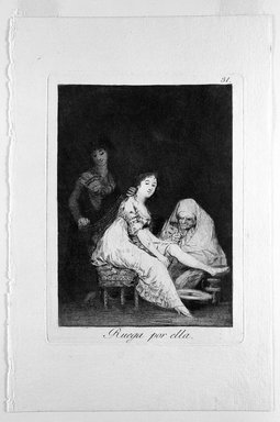 Francisco de Goya y Lucientes (Spanish, 1746-1828). <em>She Prays for Her (Ruega por ella)</em>, 1797-1798. Etching, aquatint, drypoint and burin on laid paper, Sheet: 11 13/16 x 8 in. (30 x 20.3 cm). Brooklyn Museum, A. Augustus Healy Fund, Frank L. Babbott Fund, and Carll H. de Silver Fund, 37.33.31 (Photo: Brooklyn Museum, 37.33.31_bw.jpg)