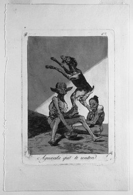 Francisco de Goya y Lucientes (Spanish, 1746-1828). <em>Wait Till You've Been Anointed (Aguard que te unten)</em>, 1797-1798. Etching and aquatint on laid paper, Sheet: 11 7/8 x 8 in. (30.2 x 20.3 cm). Brooklyn Museum, A. Augustus Healy Fund, Frank L. Babbott Fund, and Carll H. de Silver Fund, 37.33.67 (Photo: Brooklyn Museum, 37.33.67_bw.jpg)